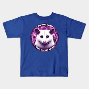 I do not think, therefore i do not am possum Kids T-Shirt